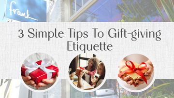 3 Simple Tips To Gift-giving Etiquette