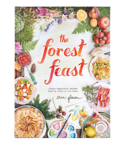 The Forest Feast: Simple Vegetarian Recipes from My Cabin in the Woods